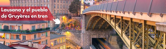 Imagen Lausana y el pueblo de Gruyères en tren